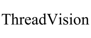 THREADVISION