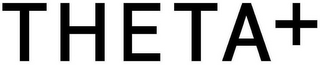 THETA+