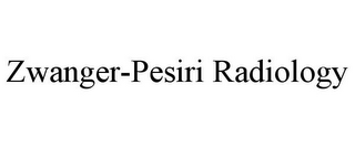 ZWANGER-PESIRI RADIOLOGY