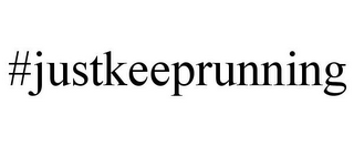 #JUSTKEEPRUNNING