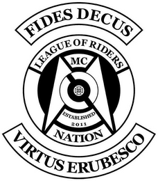 LEAGUE OF RIDERS NATION MC FIDES DECUS VIRTUS ERUBESCO