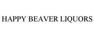 HAPPY BEAVER LIQUORS