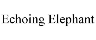 ECHOING ELEPHANT