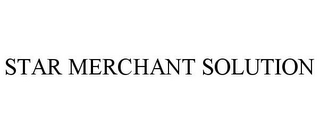 STAR MERCHANT SOLUTION