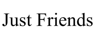 JUST FRIENDS