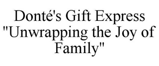 DONTÉ'S GIFT EXPRESS "UNWRAPPING THE JOY OF FAMILY"