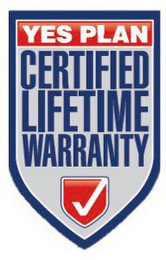 YES PLAN CERTIFIED LIFETIME WARRANTY