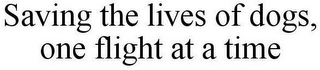 SAVING THE LIVES OF DOGS, ONE FLIGHT AT A TIME