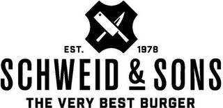 SCHWEID & SONS THE VERY BEST BURGER EST. 1978