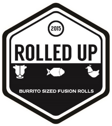 2015 ROLLED UP BURRITO SIZED FUSION ROLLS