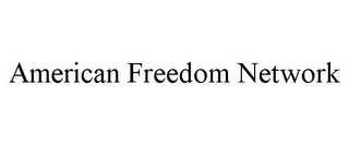 AMERICAN FREEDOM NETWORK