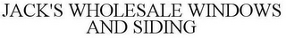 JACK'S WHOLESALE WINDOWS AND SIDING