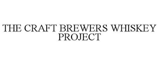 THE CRAFT BREWERS WHISKEY PROJECT