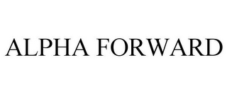 ALPHA FORWARD