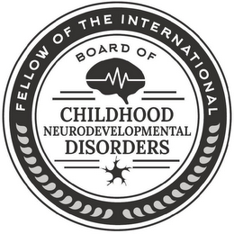 FELLOW OF THE INTERNATIONAL BOARD OF CHILDHOOD NEURODEVELOPMENTAL DISORDERS