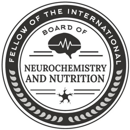 FELLOW OF THE INTERNATIONAL BOARD OF NEUROCHEMISTRY AND NUTRITION