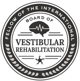 FELLOW OF THE INTERNATIONAL BOARD OF VESTIBULAR REHABILITATION