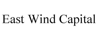 EAST WIND CAPITAL