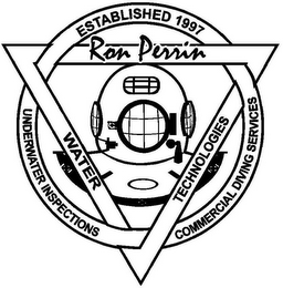 ESTABLISHED 1997 RON PERRIN WATER TECHNOLOGIES UNDERWATER INSPECTIONS COMMERCIAL DIVING SERVICES