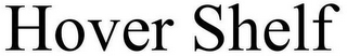 HOVER SHELF