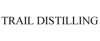 TRAIL DISTILLING