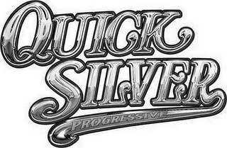 QUICK SILVER PROGRESSIVE