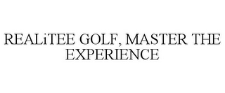 REALITEE GOLF, MASTER THE EXPERIENCE