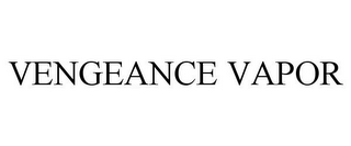 VENGEANCE VAPOR