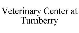 VETERINARY CENTER AT TURNBERRY