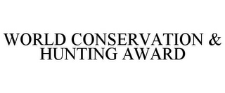 WORLD CONSERVATION & HUNTING AWARD