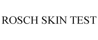 ROSCH SKIN TEST