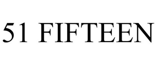 51 FIFTEEN
