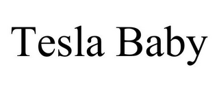 TESLA BABY