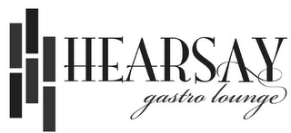 HEARSAY GASTRO LOUNGE