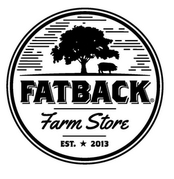 FATBACK FARM STORE EST. 2013