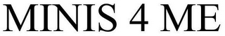MINIS 4 ME