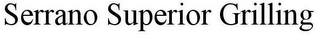 SERRANO SUPERIOR GRILLING