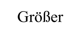 GRÖßER