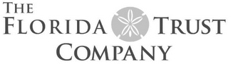 THE FLORIDA TRUST COMPANY