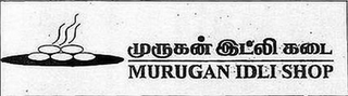 MURUGAN IDLI SHOP