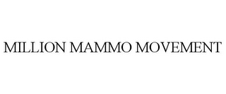 MILLION MAMMO MOVEMENT