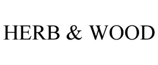 HERB & WOOD
