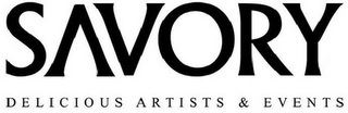 SAVORY DELICIOUS ARTISTS & EVENTS