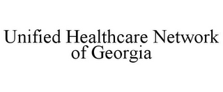 UNIFIED HEALTHCARE NETWORK OF GEORGIA