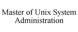 MASTER OF UNIX SYSTEM ADMINISTRATION