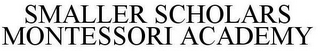 SMALLER SCHOLARS MONTESSORI ACADEMY