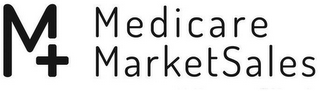 MEDICARE MARKET SALES M+