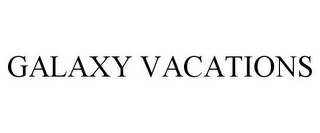 GALAXY VACATIONS