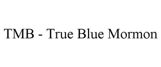 TMB - TRUE BLUE MORMON