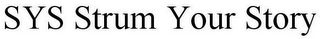 SYS STRUM YOUR STORY